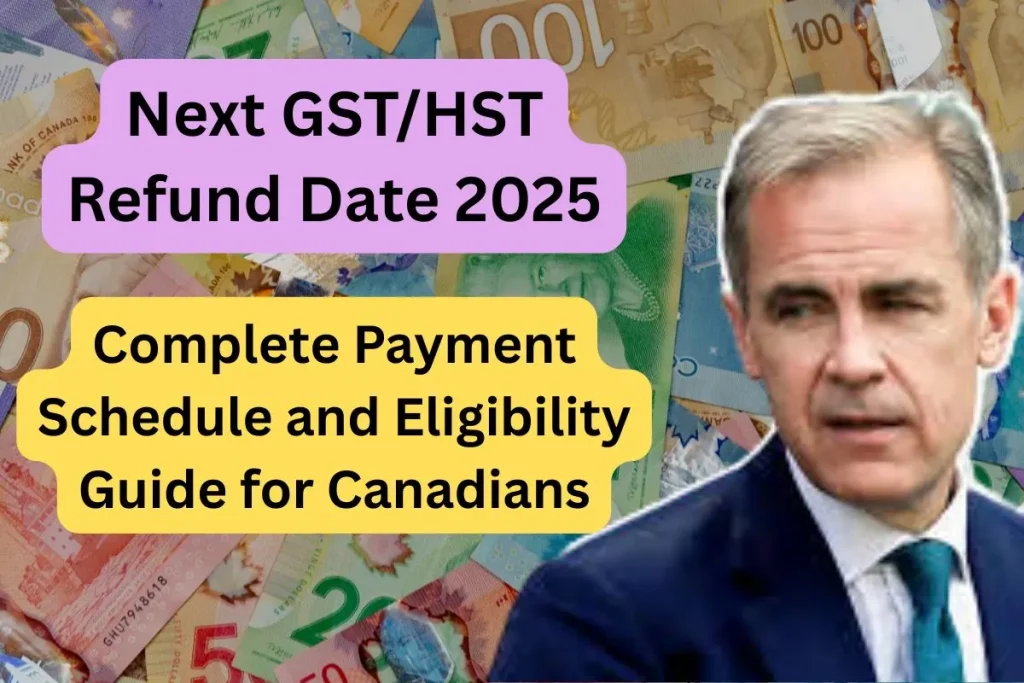 Next GST/HST Refund Date 2025: Complete Payment Schedule and Eligibility Guide for Canadians