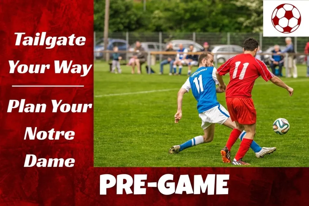 Tailgate Your Way: Plan Your Notre Dame Pre-Game