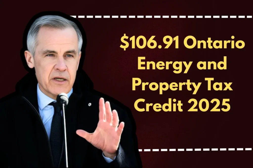 $106.91 Ontario Energy and Property Tax Credit 2025: How to Claim? Eligibility & Payment Dates