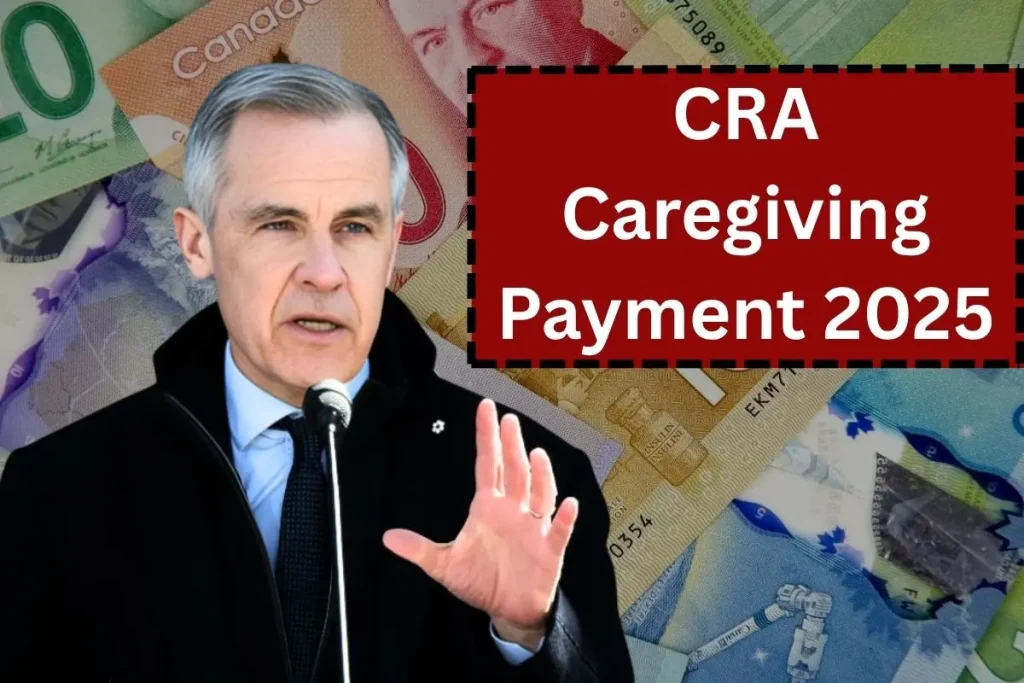 CRA Caregiving Payment 2025: Check Benefit Amount & Eligibility