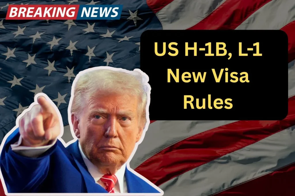 US H-1B, L-1 New Visa Rules - Fee & Eligibility Updates 2025