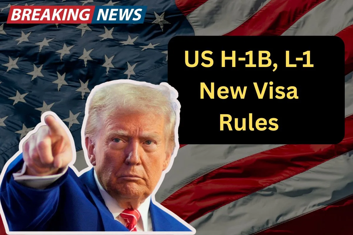US H-1B, L-1 New Visa Rules - Fee & Eligibility Updates 2025