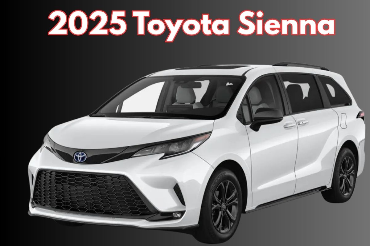 2025 Toyota Sienna: A Family Minivan Designed for Modern Life