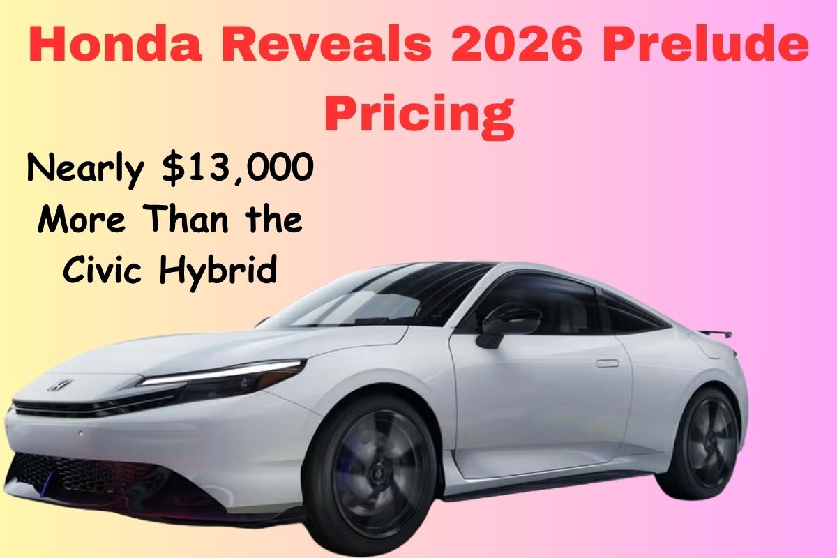 Honda Reveals 2026 Prelude Pricing: Nearly $13,000 More Than the Civic Hybrid