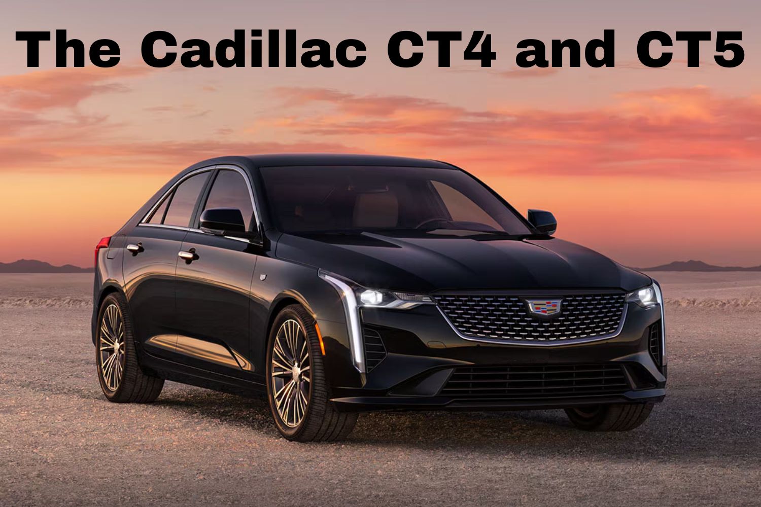 The Cadillac CT4 and CT5: Your Last Chance for Luxury Sedans in 2026